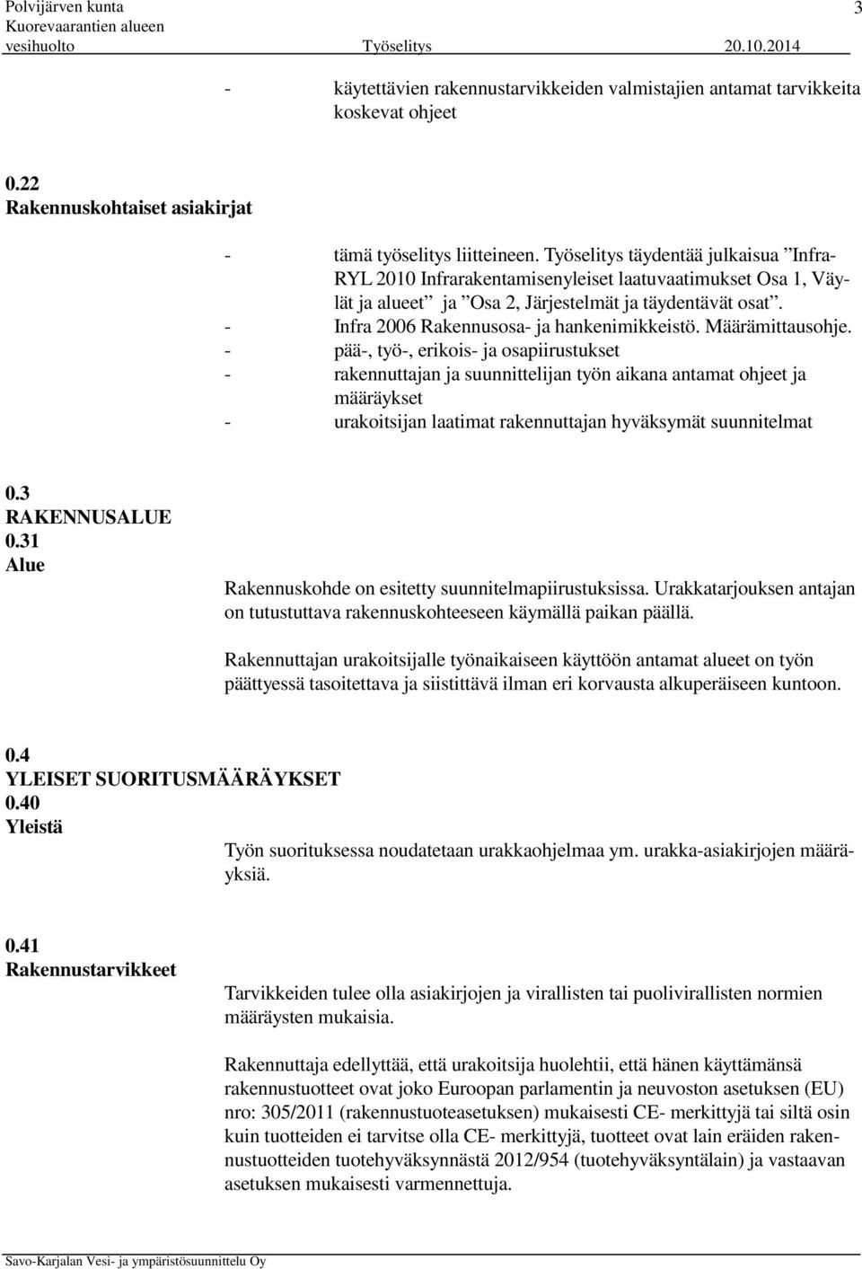 - Infra 2006 Rakennusosa- ja hankenimikkeistö. Määrämittausohje.