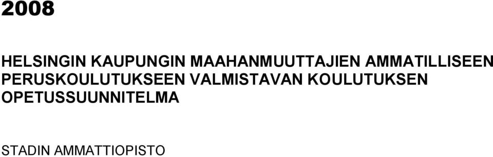 PERUSKOULUTUKSEEN VALMISTAVAN