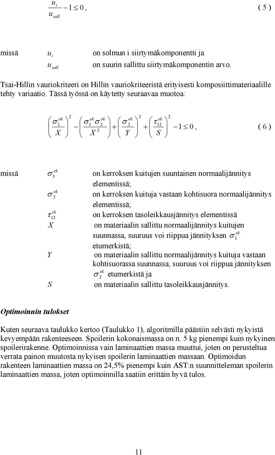 matriaali sallittu ormaaläitys uituj suuassa, suuruus voi riippua jäitys tumristä; Y o matriaali sallittu ormaaläitys uituja vastaa ohtisuorassa suuassa, suuruus voi riippua jäitys tumristä ja S o