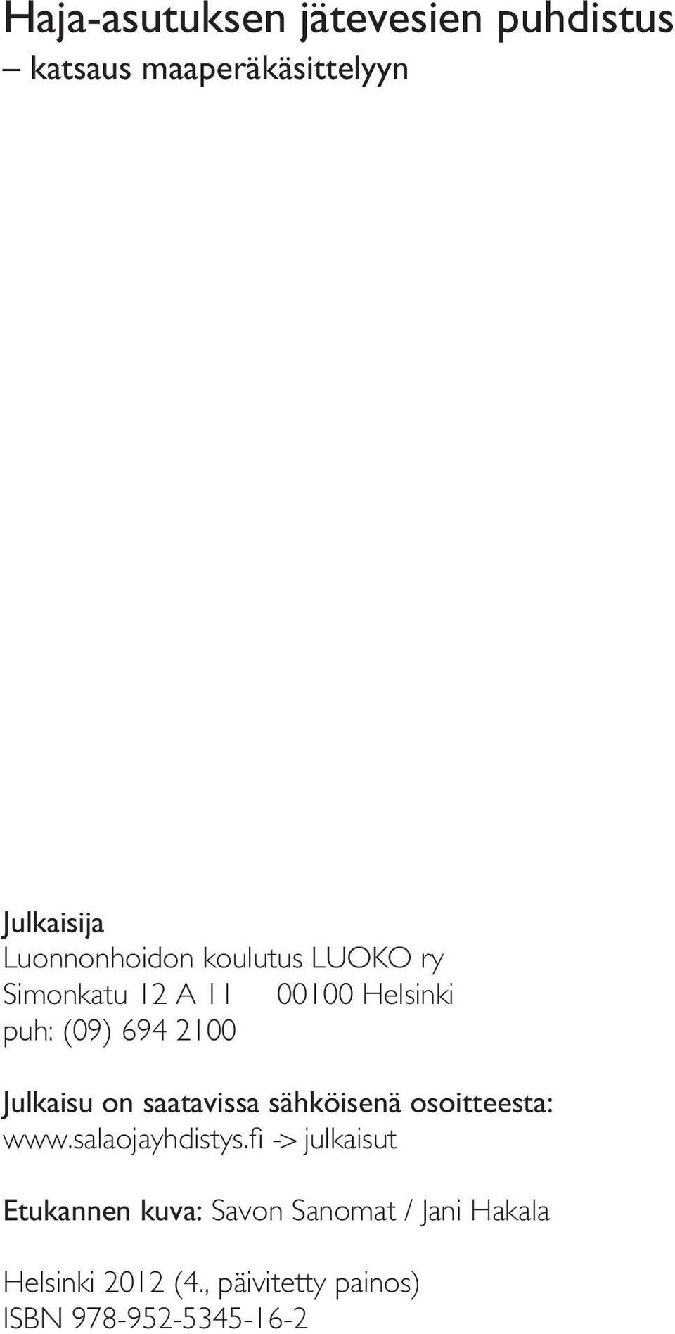 Julkaisu on saatavissa sähköisenä osoitteesta: www.salaojayhdistys.