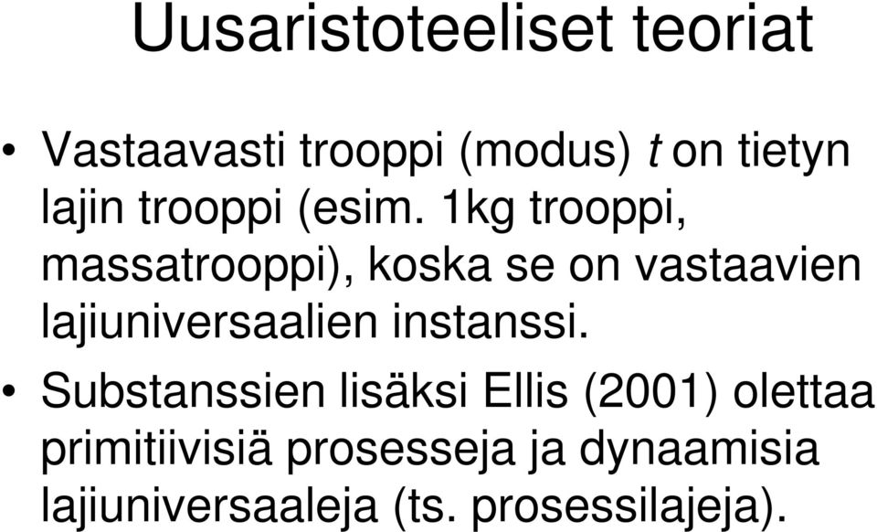 1kg trooppi, massatrooppi), koska se on vastaavien lajiuniversaalien