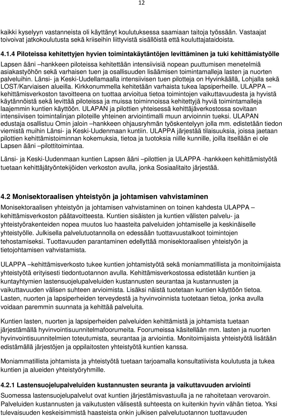 varhaisen tuen ja osallisuuden lisäämisen toimintamalleja lasten ja nuorten palveluihin.