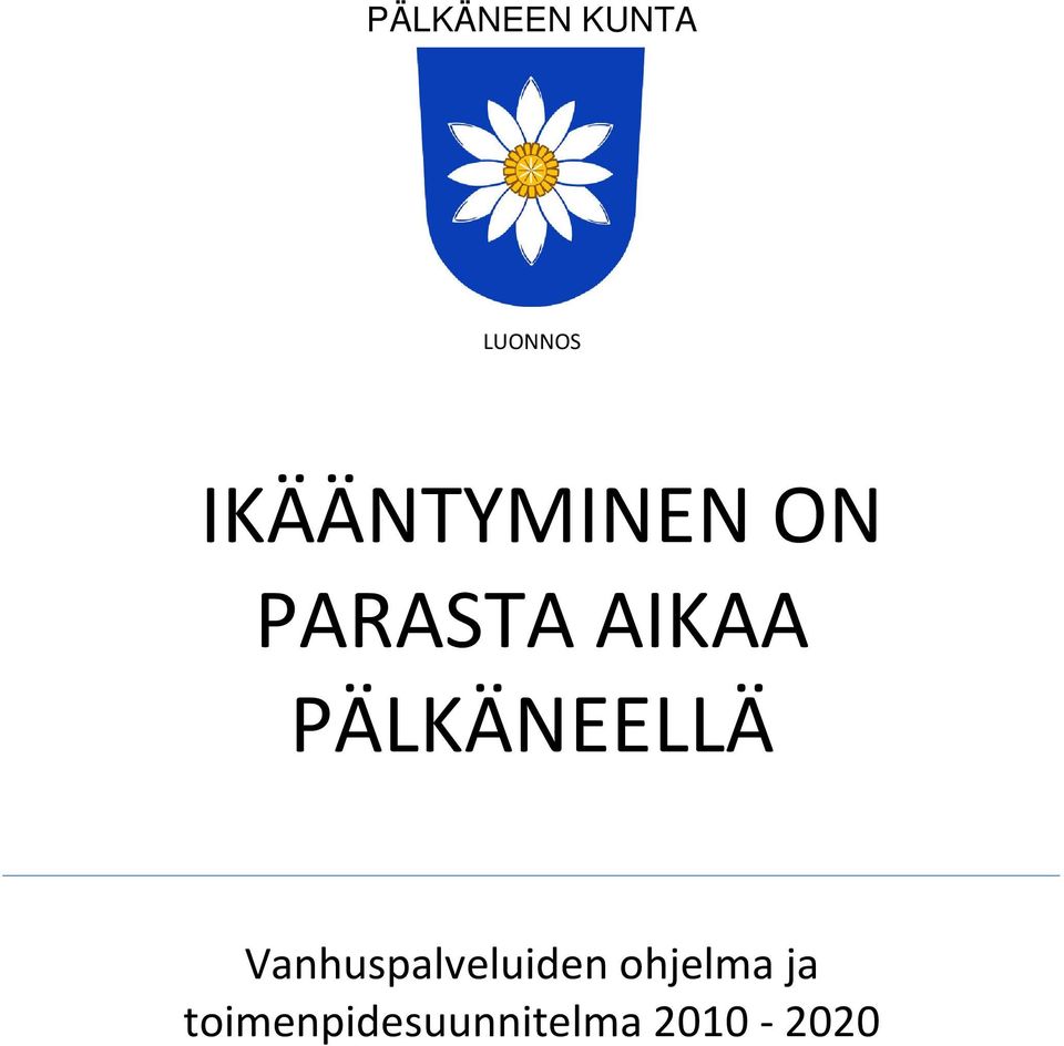 PÄLKÄNEELLÄ Vanhuspalveluiden