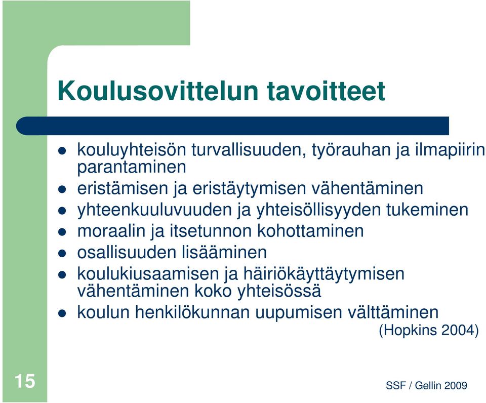 moraalin ja itsetunnon kohottaminen osallisuuden lisääminen koulukiusaamisen ja