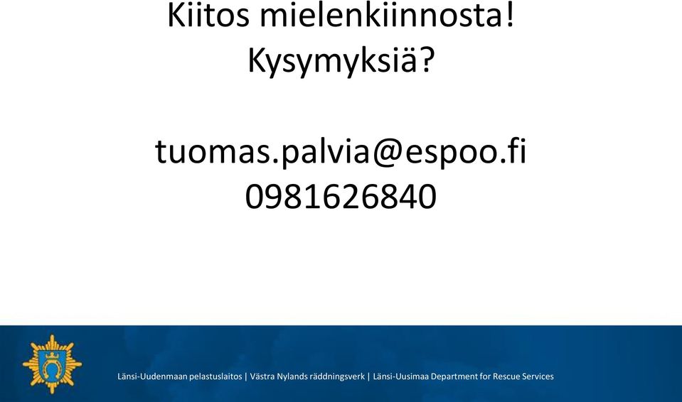 Kysymyksiä?