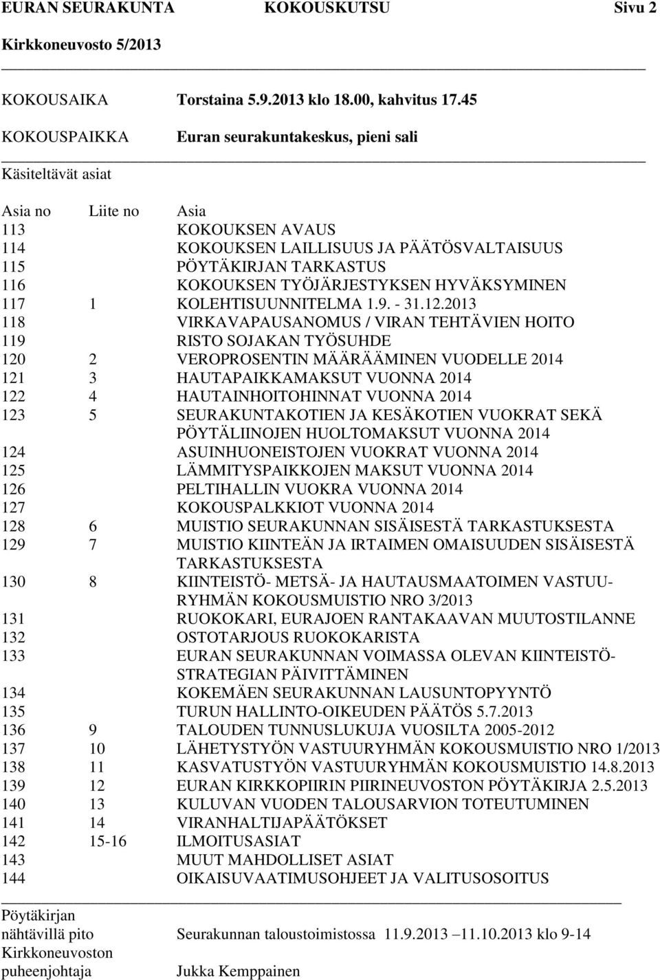 TYÖJÄRJESTYKSEN HYVÄKSYMINEN 117 1 KOLEHTISUUNNITELMA 1.9. - 31.12.