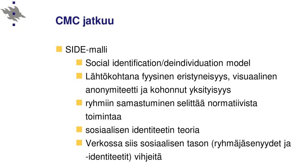 ryhmiin samastuminen selittää normatiivista toimintaa sosiaalisen identiteetin