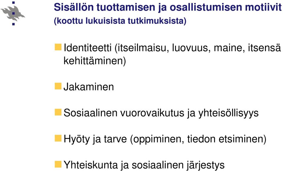 kehittäminen) Jakaminen Sosiaalinen vuorovaikutus ja yhteisöllisyys