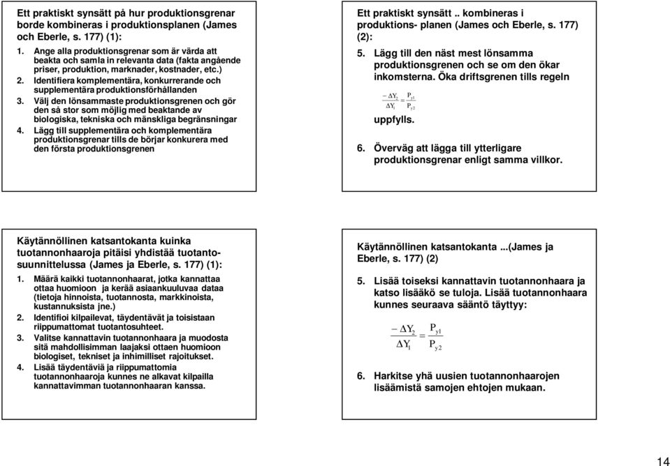 Identifiera komplementära, konkurrerande och supplementära produktionsförhållanden 3.