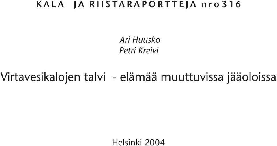 Virtavesikalojen talvi - elämää