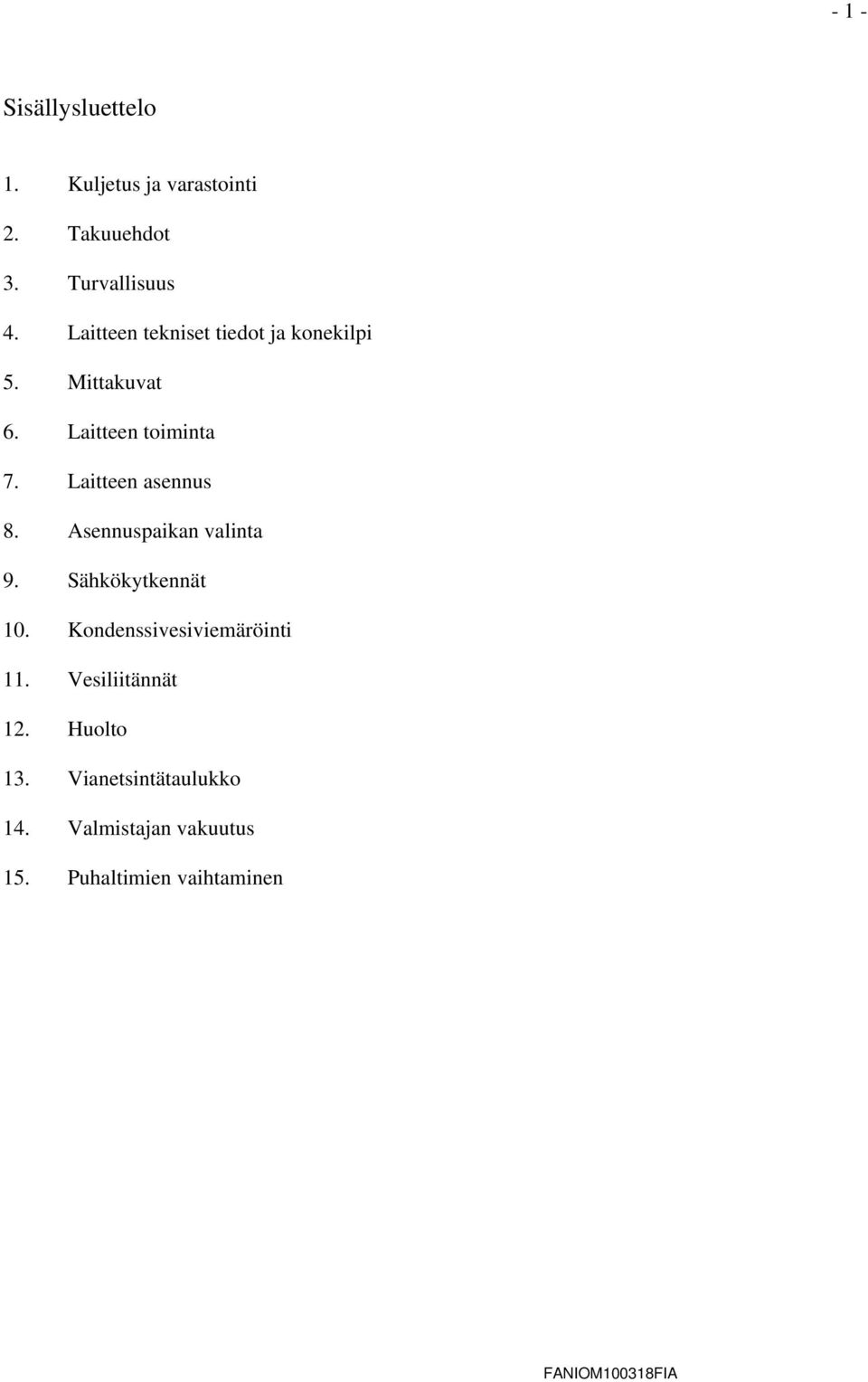 Laitteen asennus 8. Asennuspaikan valinta 9. Sähkökytkennät 10.