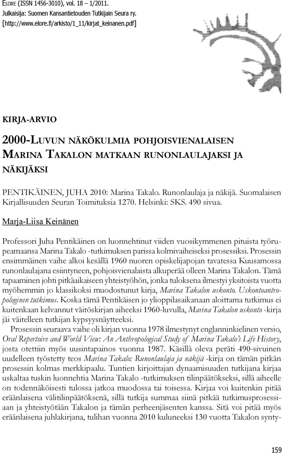 Suomalaisen Kirjallisuuden Seuran Toimituksia 1270. Helsinki: SKS. 490 sivua.
