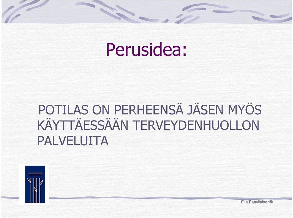 KÄYTTÄESSÄÄN