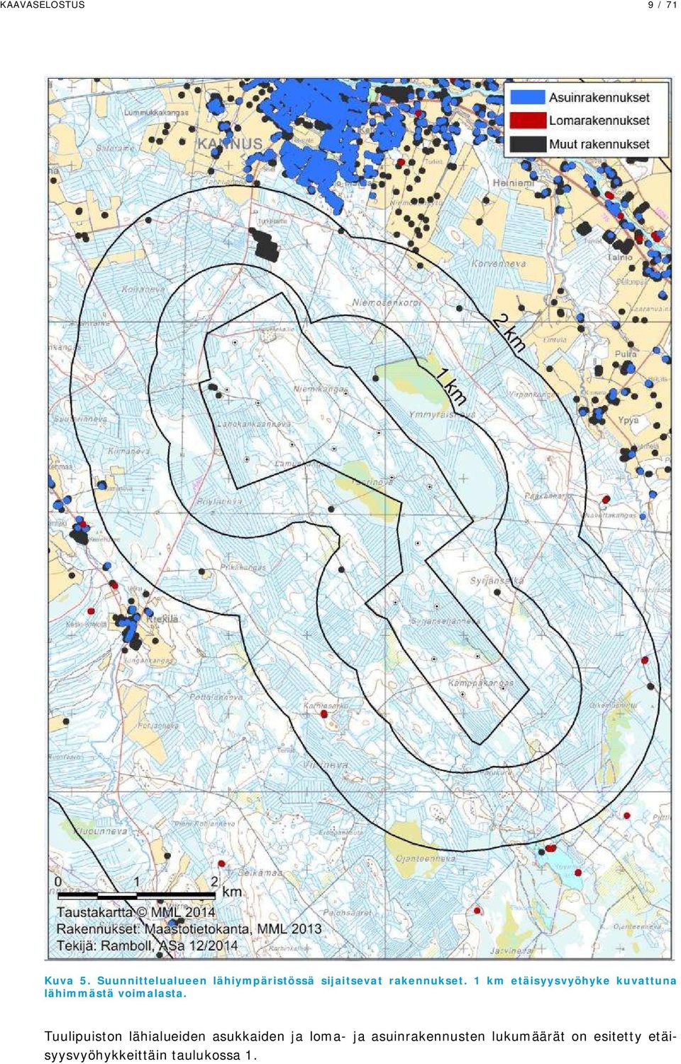 1 km etäisyysvyöhyke kuvattuna lähimmästä voimalasta.