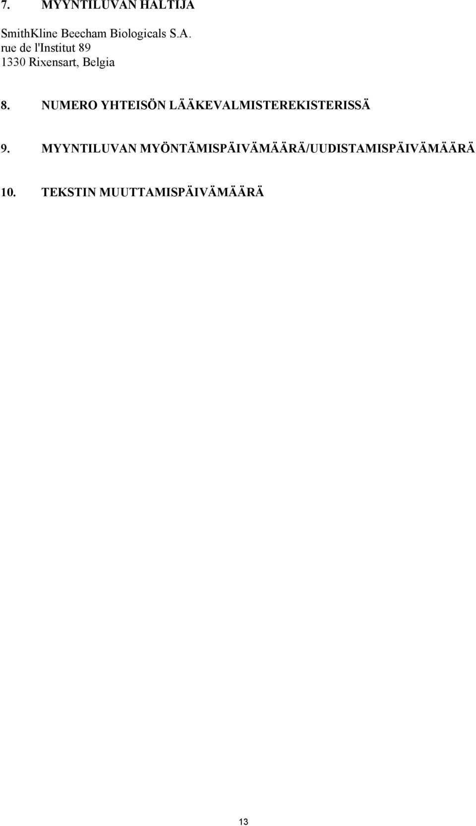 NUMERO YHTEISÖN LÄÄKEVALMISTEREKISTERISSÄ 9.