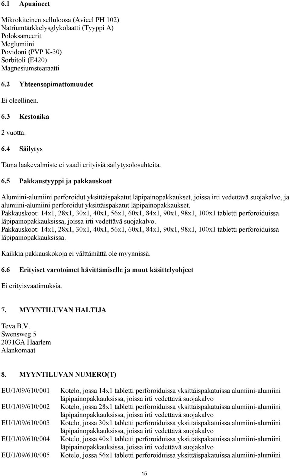 3 Kestoaika 2 vuotta. 6.