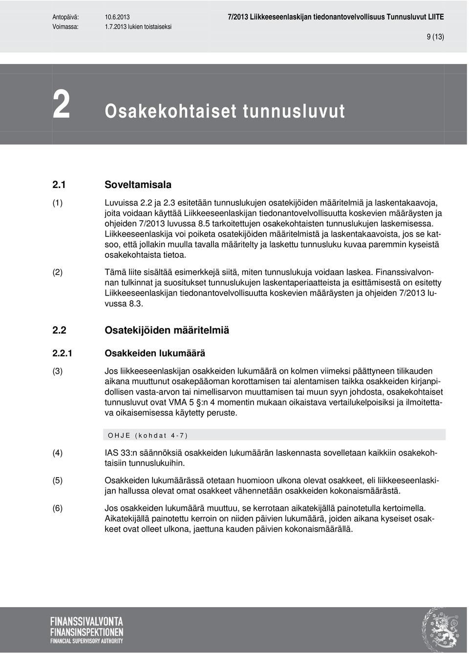 5 tarkoitettujen osakekohtaisten tunnuslukujen laskemisessa.