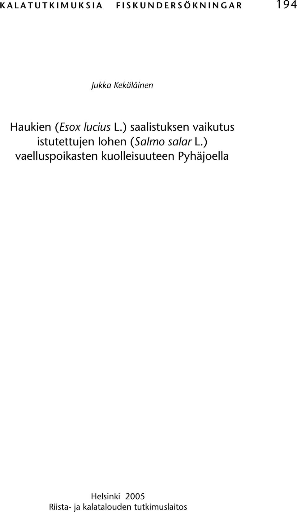 ) saalistuksen vaikutus istutettujen lohen (Salmo salar L.