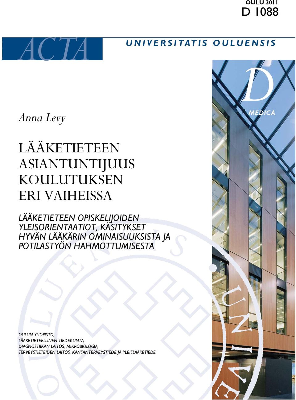 LÄÄKÄRIN OMINAISUUKSISTA JA POTILASTYÖN HAHMOTTUMISESTA OULUN YLIOPISTO, LÄÄKETIETEELLINEN