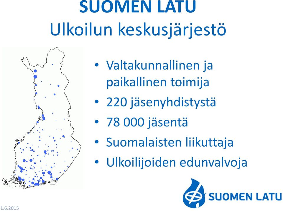 220 jäsenyhdistystä 78 000 jäsentä