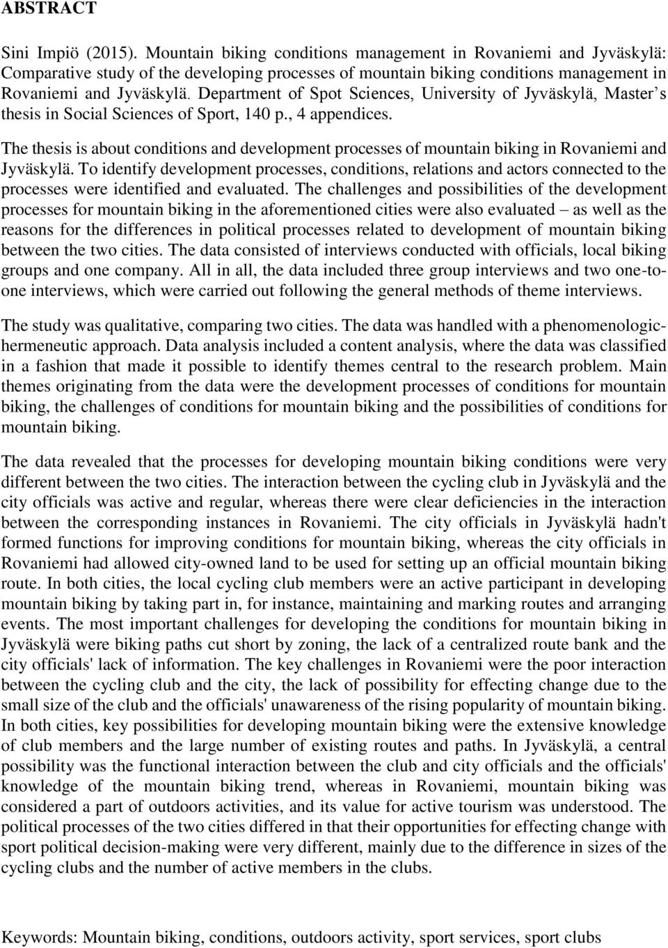 Department of Spot Sciences, University of Jyväskylä, Master s thesis in Social Sciences of Sport, 140 p., 4 appendices.