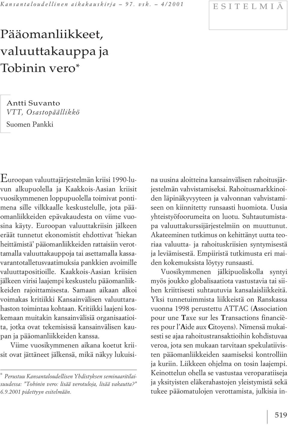 lisää verotuloja, lisää vakautta? 6.9.2001 pidettyyn esitelmään.