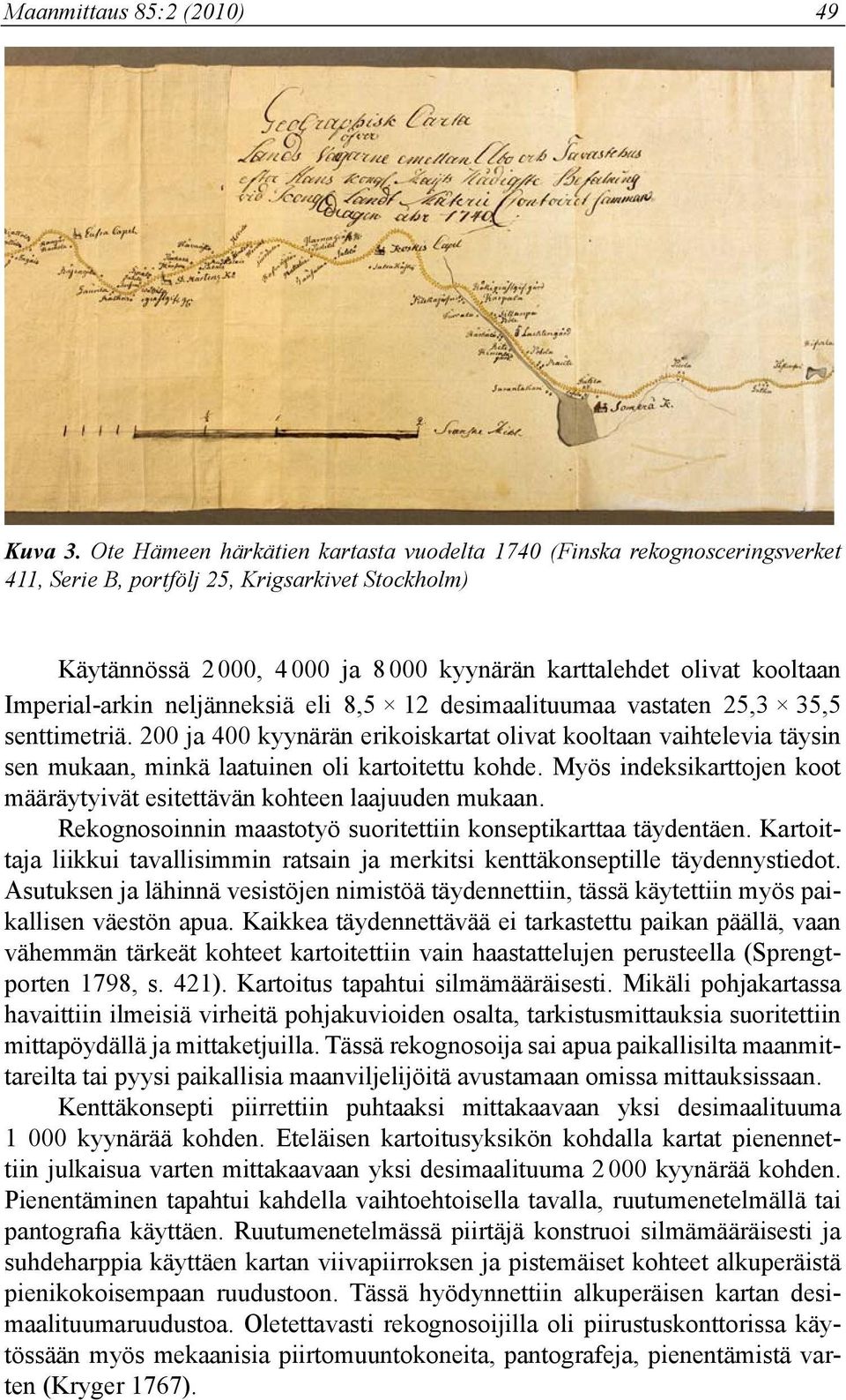 Imperial-arkin neljänneksiä eli 8,5 12 desimaalituumaa vastaten 25,3 35,5 senttimetriä.