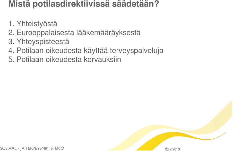 Eurooppalaisesta lääkemääräyksestä 3.