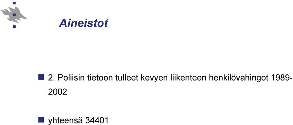 tulleet kevyen