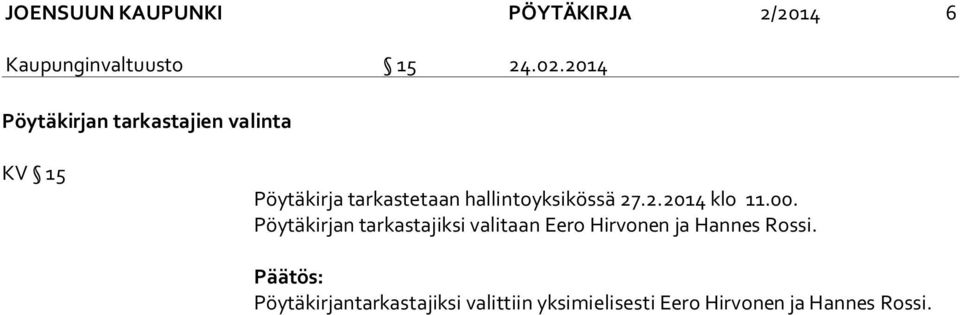 hallintoyksikössä 27.2.2014 klo 11.00.