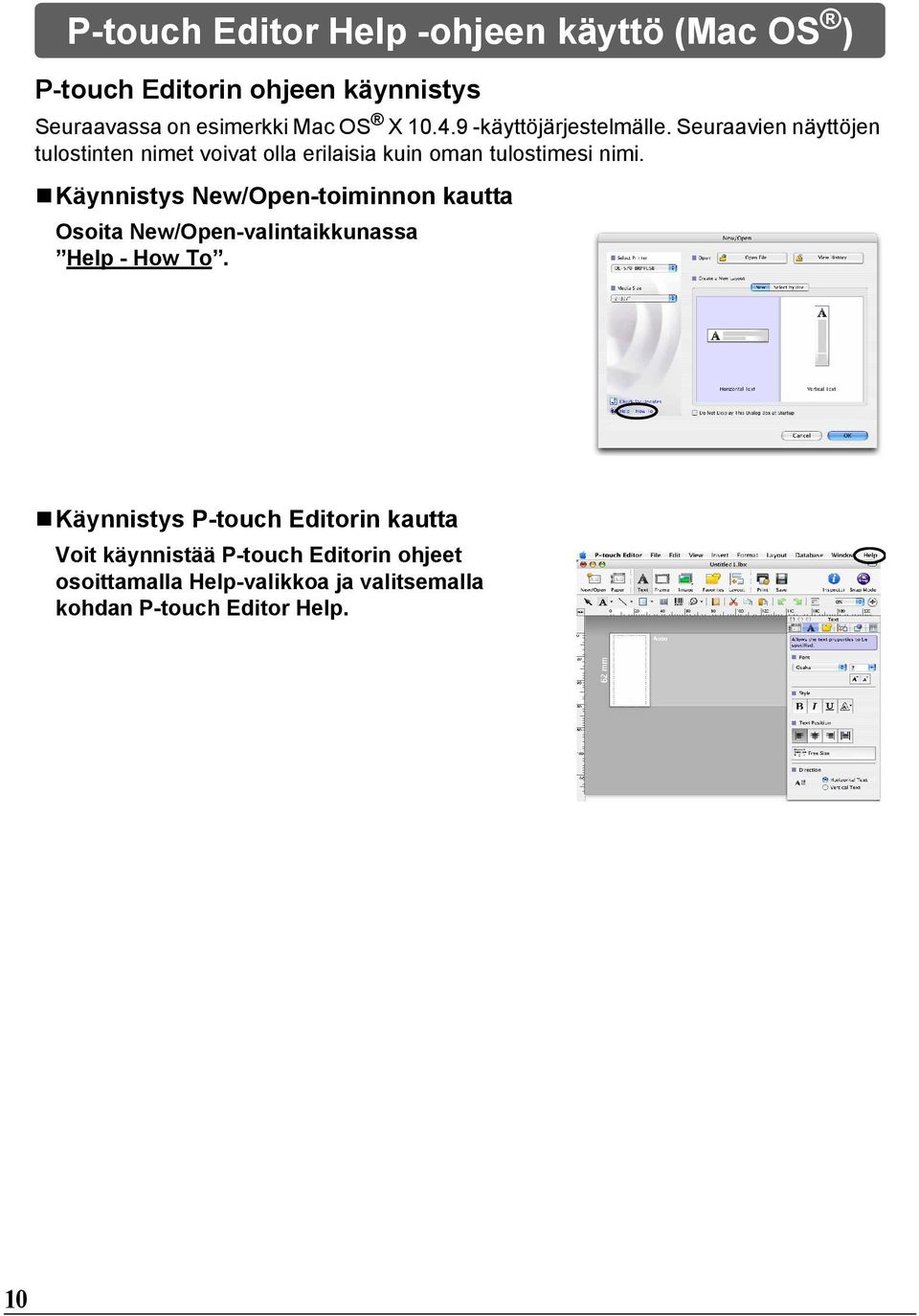 Käynnistys New/Open-toiminnon kautta Osoita New/Open-valintaikkunassa Help - How To.
