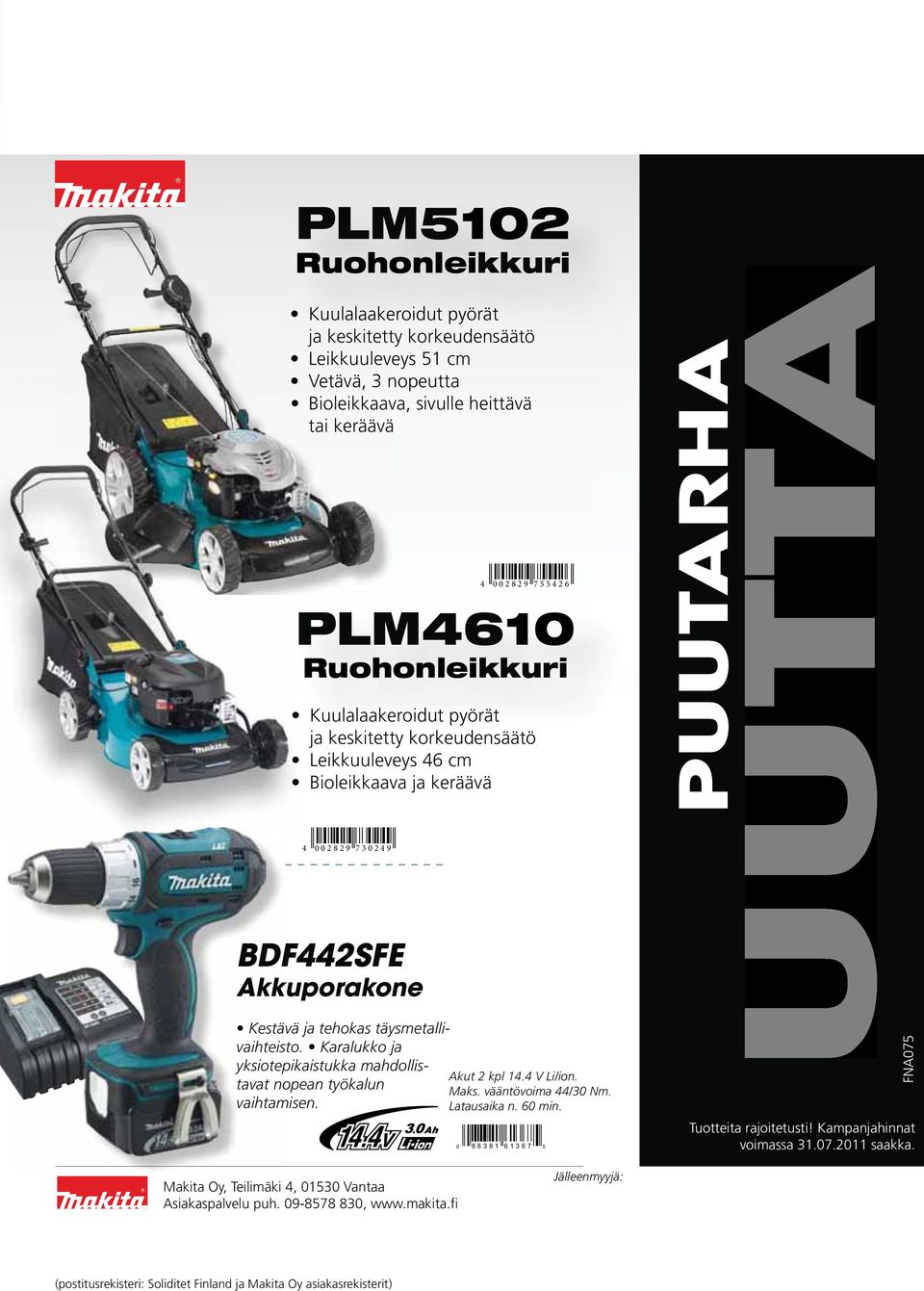 Maks. vääntövoima 44/30 Nm. Latausaika n. 60 min. 0 88381 61367 5 FNA075 Tuotteita rajoitetusti! Kampanjahinnat voimassa 31.07.2011 saakka.