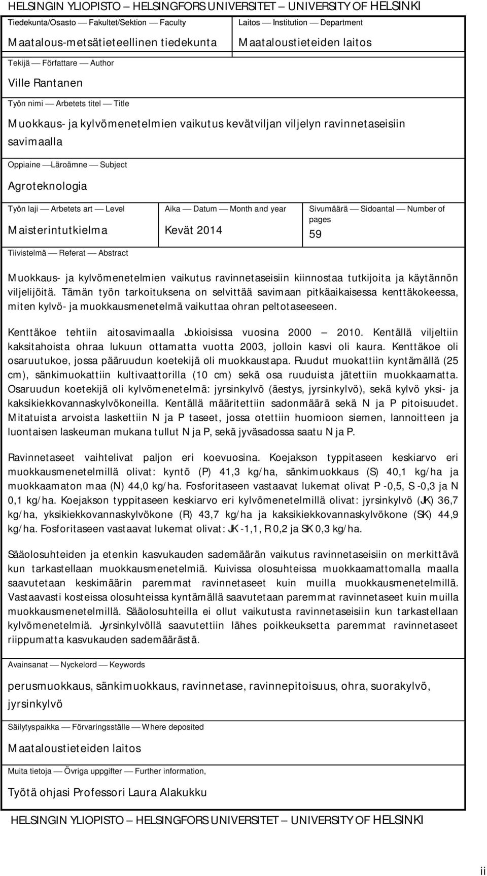 ¾Läroämne ¾ Subject Agroteknologia Työn laji ¾ Arbetets art ¾ Level Maisterintutkielma Tiivistelmä ¾ Referat ¾ Abstract Aika ¾ Datum ¾ Month and year Kevät 2014 Sivumäärä ¾ Sidoantal ¾ Number of