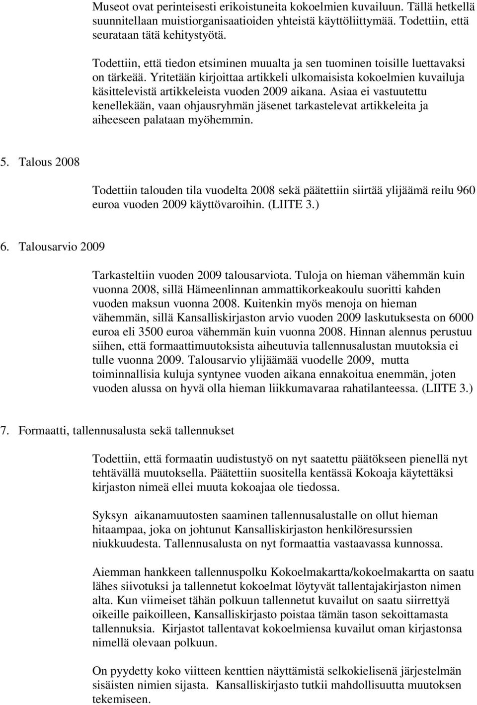 Yritetään kirjoittaa artikkeli ulkomaisista kokoelmien kuvailuja käsittelevistä artikkeleista vuoden 2009 aikana.