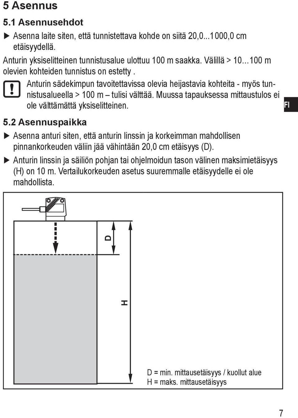 Muussa tapauksessa mittaustulos ei ole välttämättä yksiselitteinen. 5.