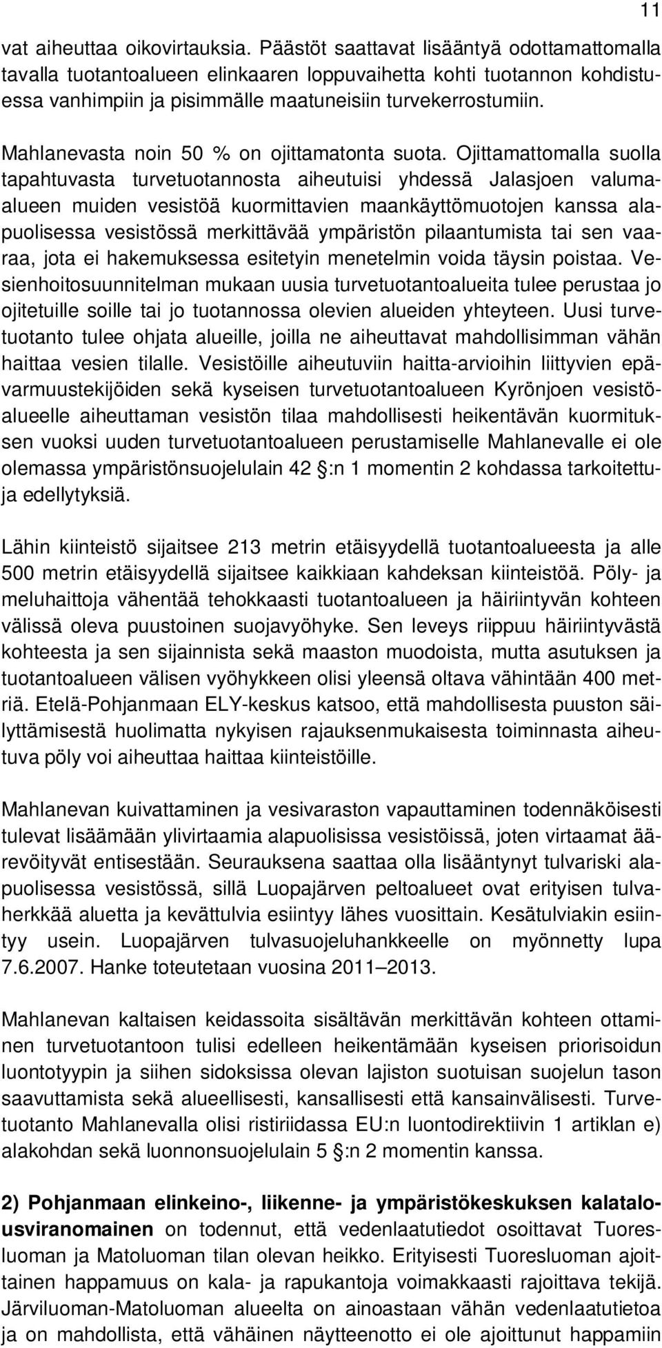Mahlanevasta noin 50 % on ojittamatonta suota.