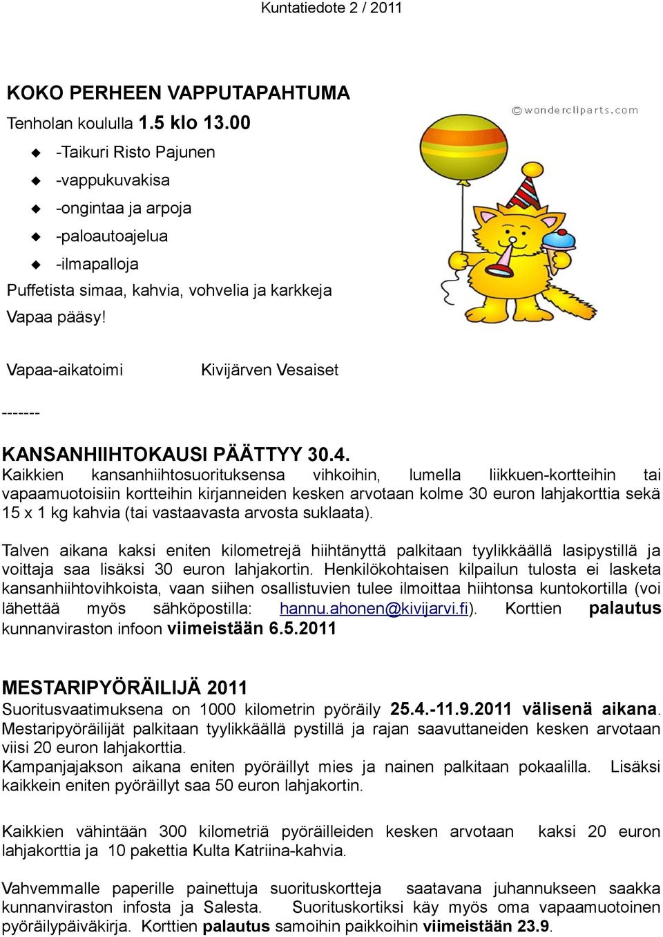 Vapaa-aikatoimi Kivijärven Vesaiset ------- KANSANHIIHTOKAUSI PÄÄTTYY 30.4.