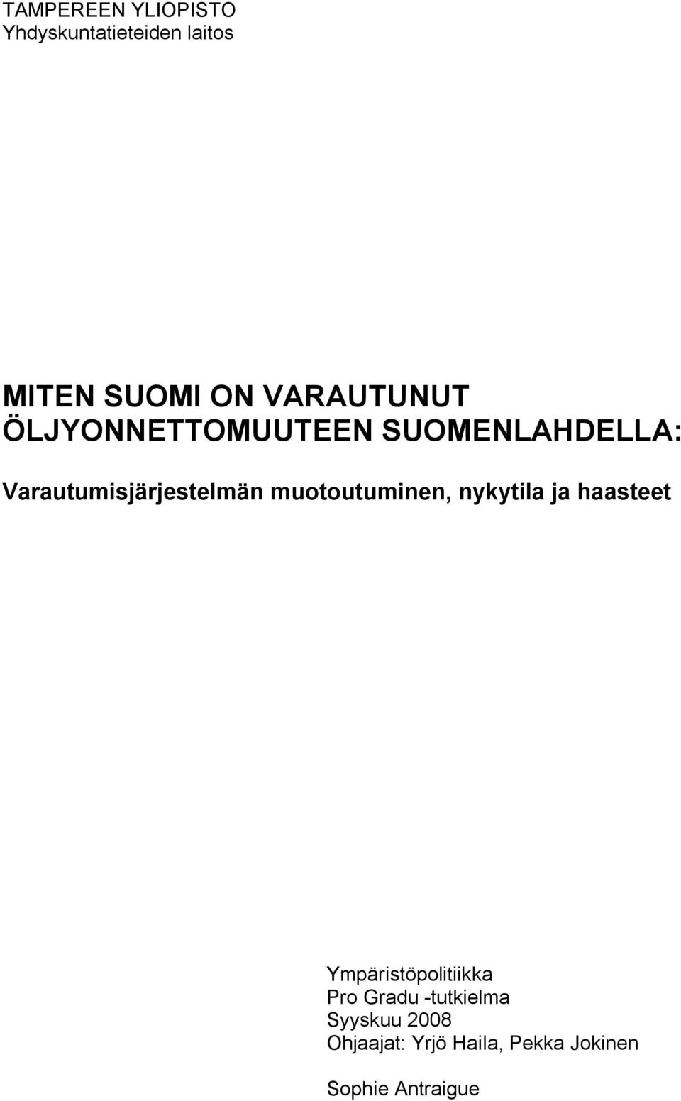 muotoutuminen, nykytila ja haasteet Ympäristöpolitiikka Pro Gradu