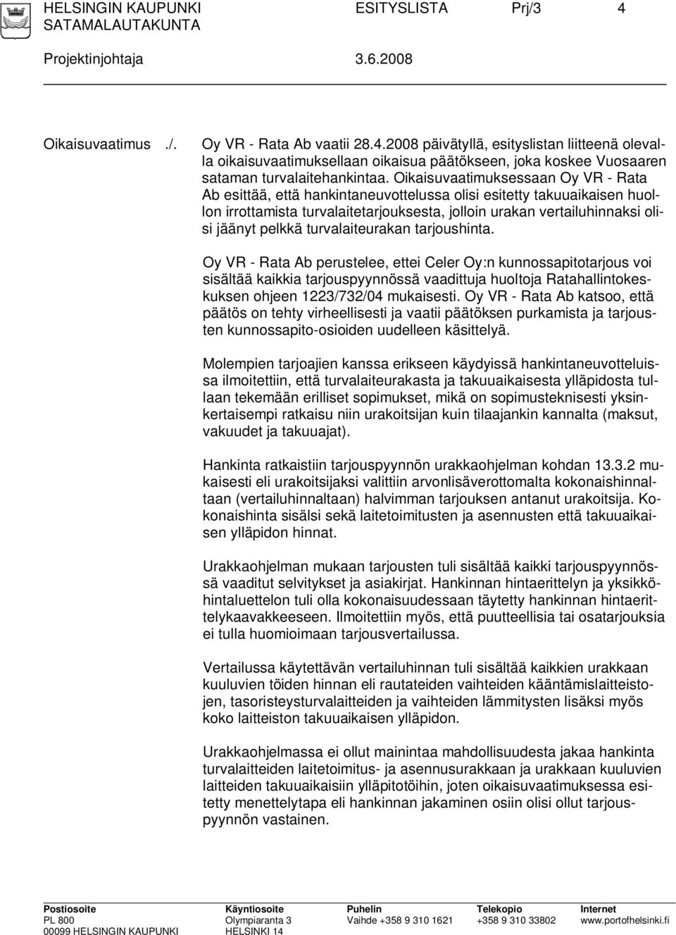 pelkkä turvalaiteurakan tarjoushinta.