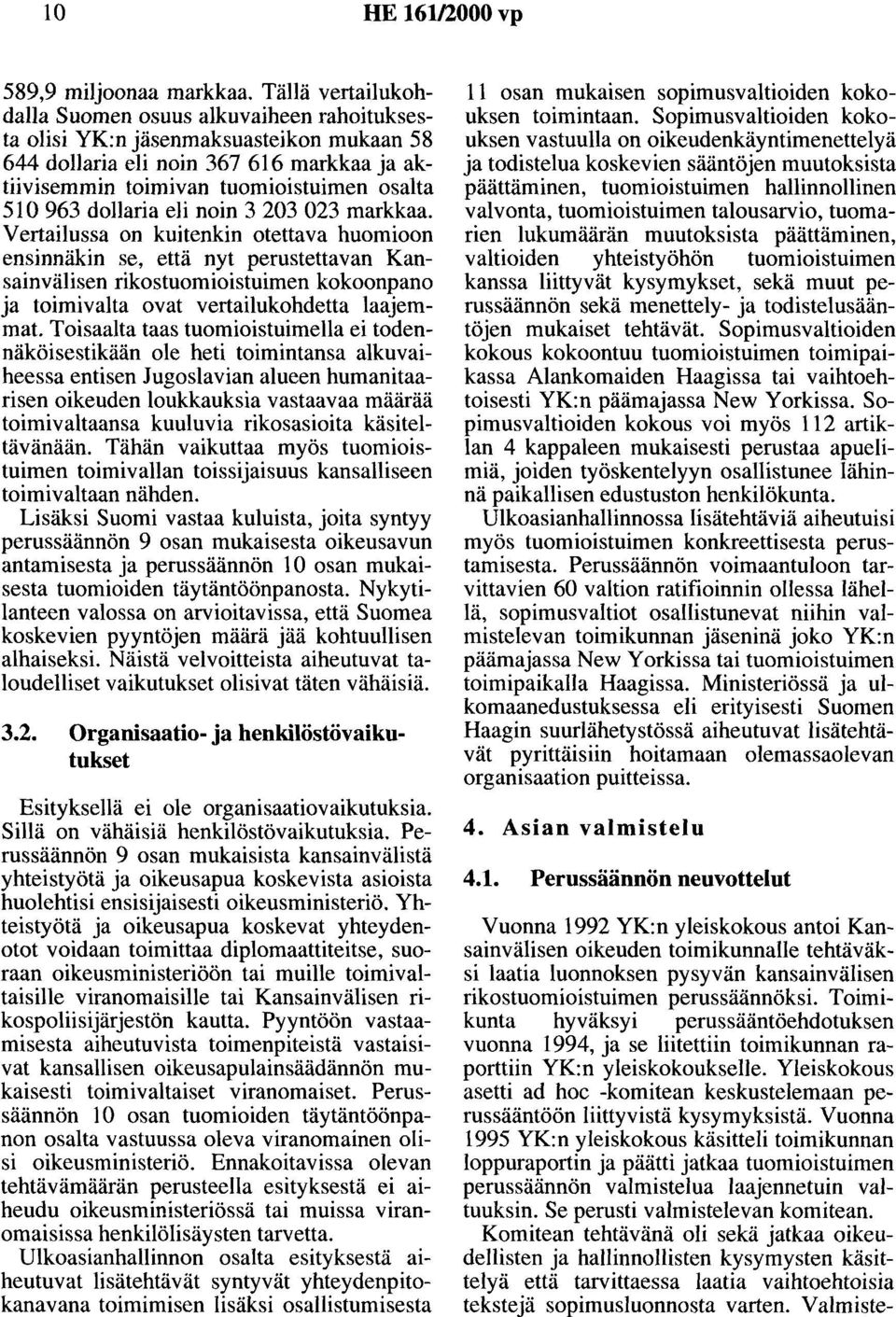 dollaria eli noin 3 203 023 markkaa.
