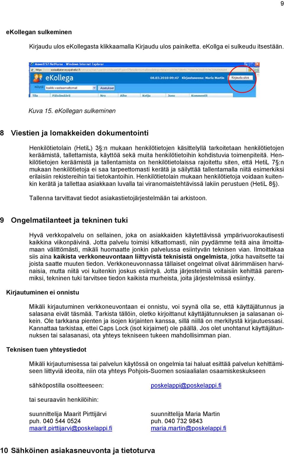 muita henkilötietoihin kohdistuvia toimenpiteitä.