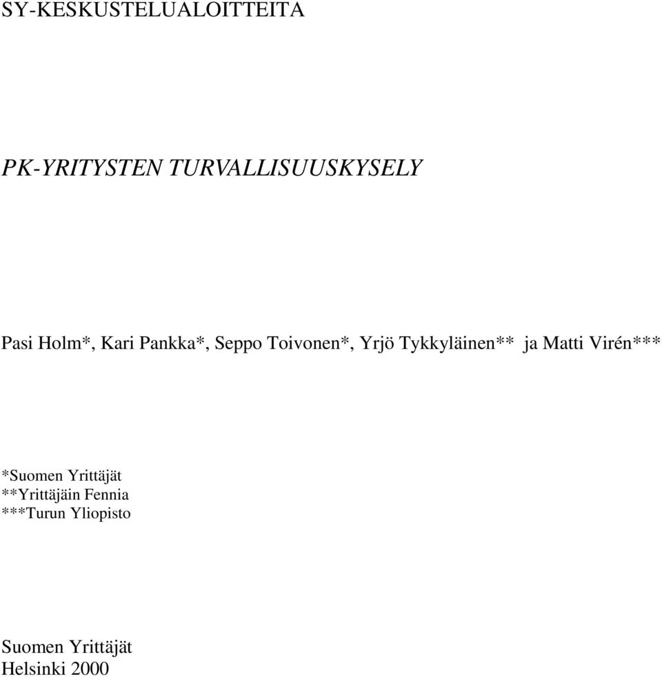 Tykkyläinen** ja Matti Virén*** *Suomen Yrittäjät