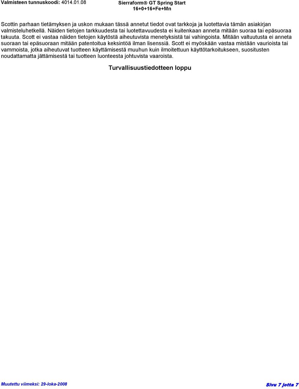 Scott ei vastaa näiden tietojen käytöstä aiheutuvista menetyksistä tai vahingoista.