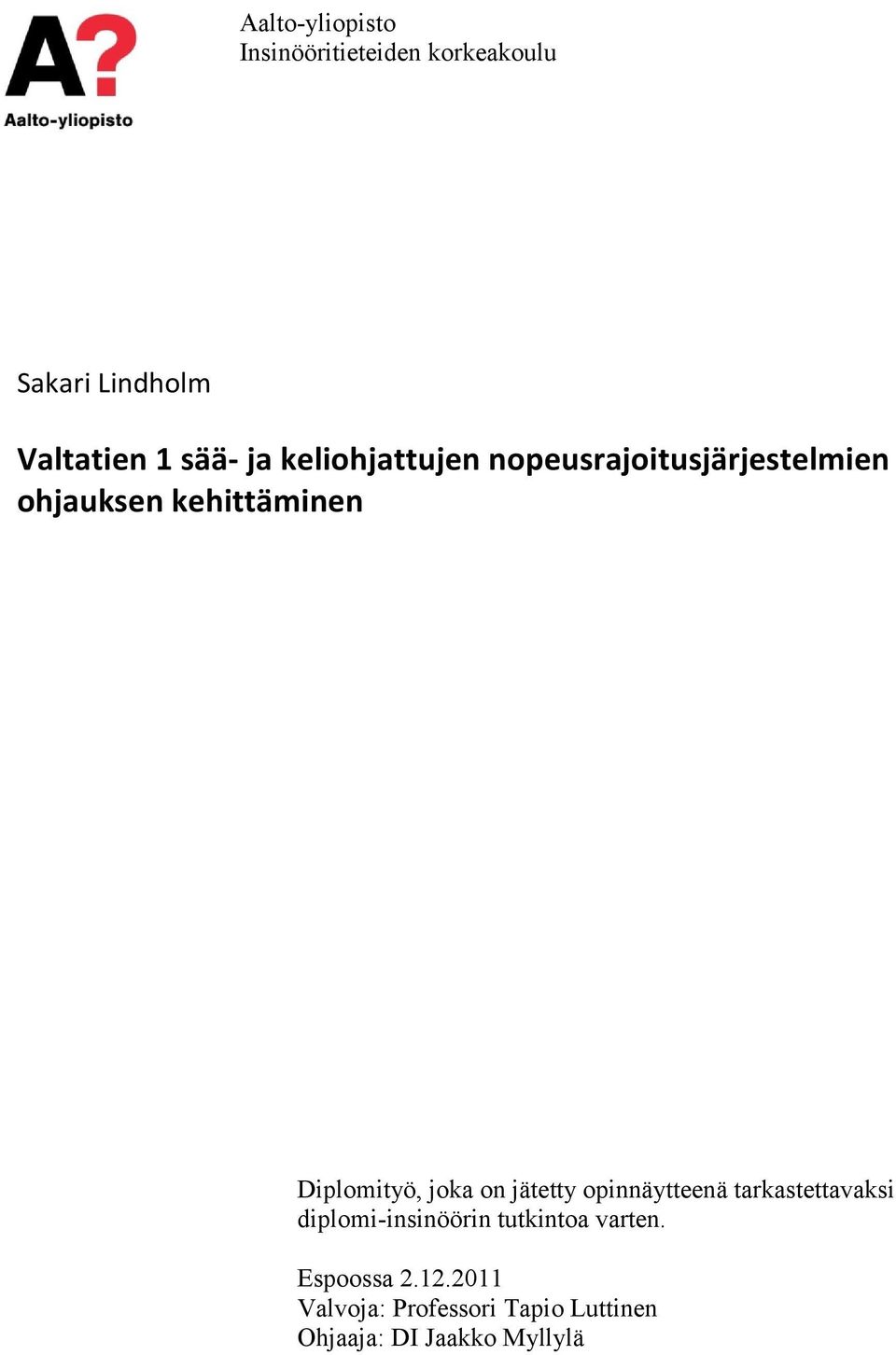 joka on jätetty opinnäytteenä tarkastettavaksi diplomi-insinöörin tutkintoa