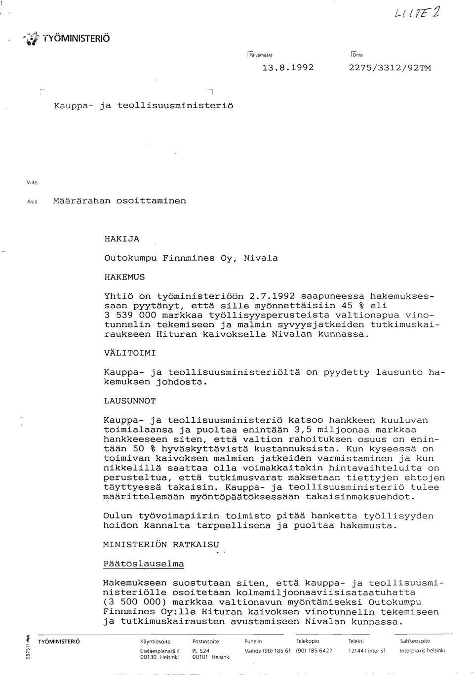 Hituran kaivoksella Nivalan kunnassa. Kauppa- ja teollisuusministeriöltä on pyydetty lausunto hakemuksen johdosta.