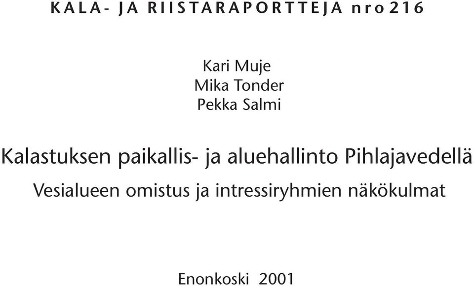 ja aluehallinto Pihlajavedellä Vesialueen