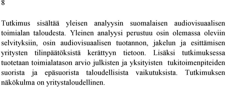 esittämisen yritysten tilinpäätöksistä kerättyyn tietoon.