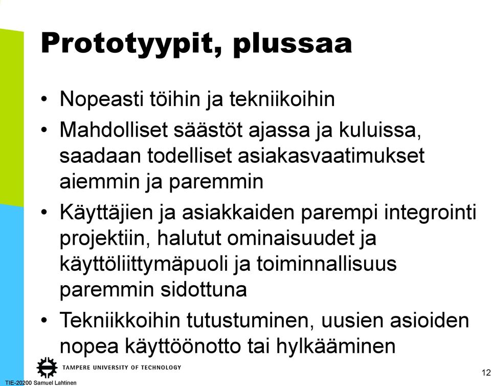 integrointi projektiin, halutut ominaisuudet ja käyttöliittymäpuoli ja toiminnallisuus