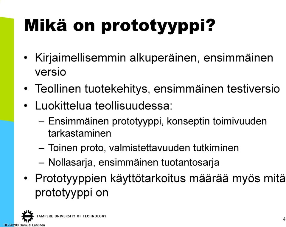 testiversio Luokittelua teollisuudessa: Ensimmäinen prototyyppi, konseptin toimivuuden