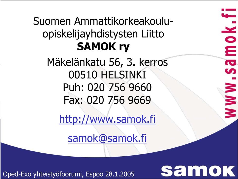 Liitto SAMOK ry Mäkelänkatu 56, 3.